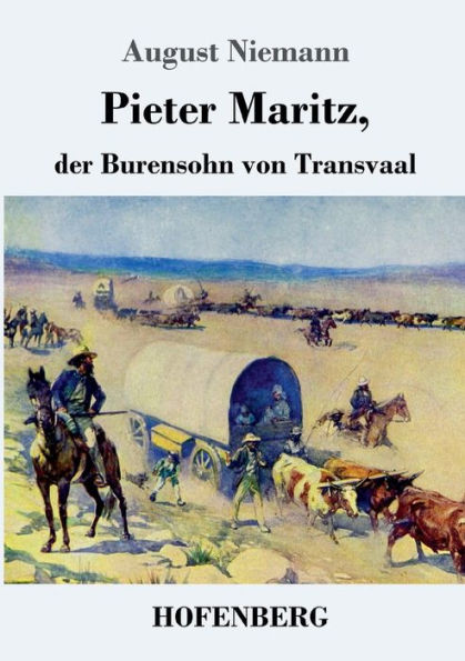 Pieter Maritz, der Burensohn von Transvaal