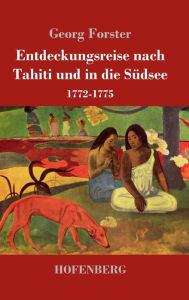 Title: Entdeckungsreise nach Tahiti und in die Südsee: 1772-1775, Author: Georg Forster