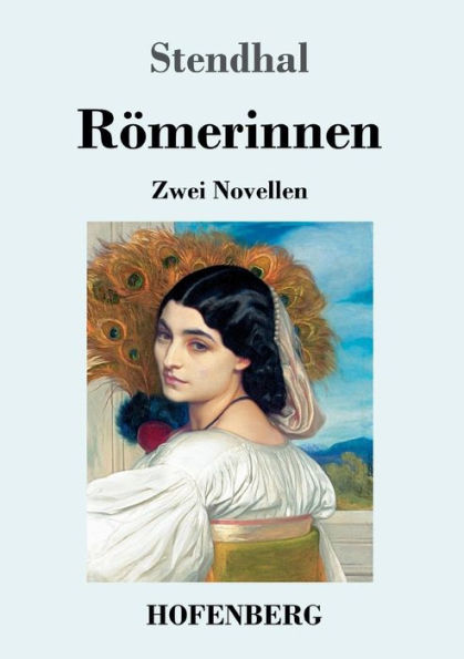 Römerinnen: Zwei Novellen: Vanina Vanini / Die Fürstin von Campobasso