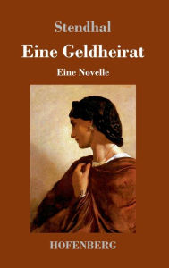 Title: Eine Geldheirat: Novelle, Author: Stendhal