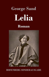 Title: Lelia: Roman, Author: George Sand