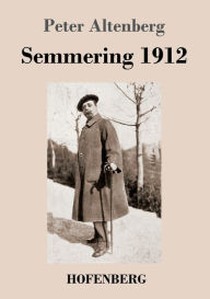 Title: Semmering 1912, Author: Peter Altenberg