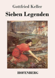 Title: Sieben Legenden, Author: Gottfried Keller