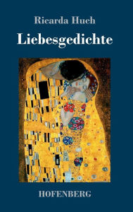 Title: Liebesgedichte, Author: Ricarda Huch