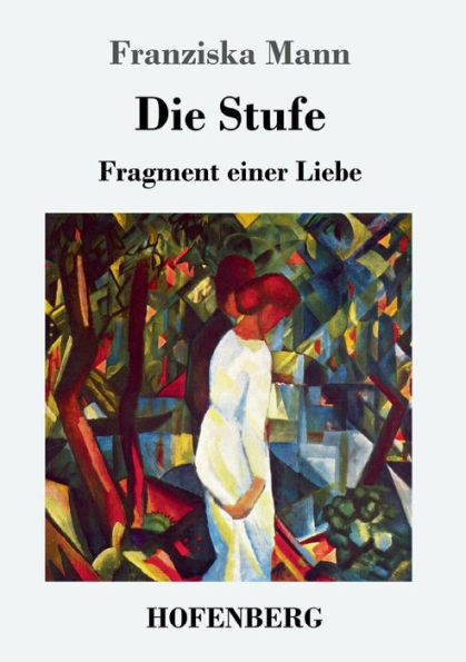 Die Stufe: Fragment einer Liebe