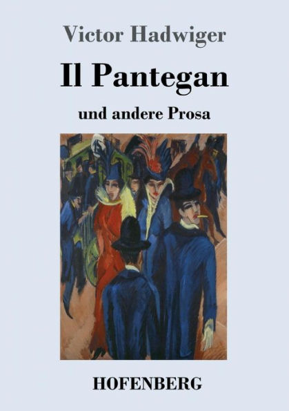 Il Pantegan: und andere Prosa
