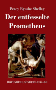 Title: Der entfesselte Prometheus, Author: Percy Bysshe Shelley