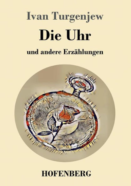 Die Uhr: und andere Erzählungen