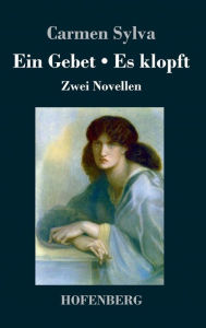 Title: Ein Gebet / Es klopft: Zwei Novellen, Author: Carmen Sylva