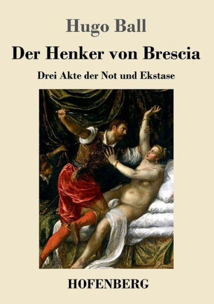 der Henker von Brescia: Drei Akte Not und Ekstase