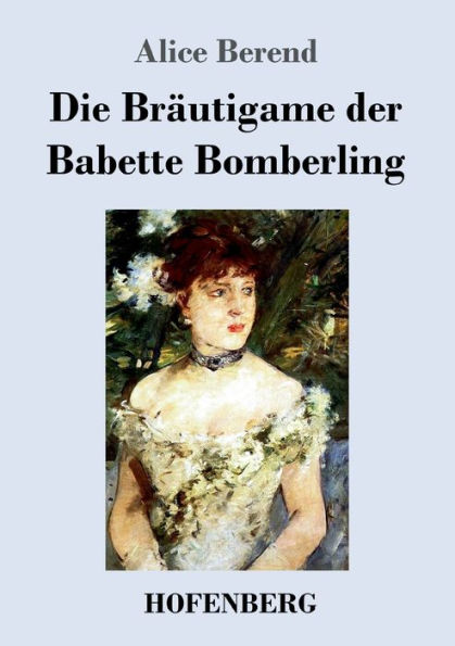 Die Brï¿½utigame der Babette Bomberling: Roman