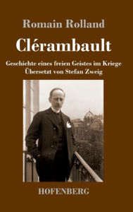 Title: Clérambault: Geschichte eines freien Geistes im Kriege, Author: Romain Rolland