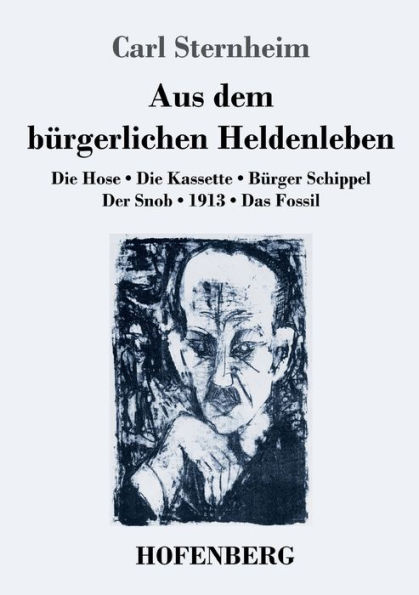 Aus dem bürgerlichen Heldenleben: Die Hose / Kassette Bürger Schippel Der Snob 1913 Das Fossil