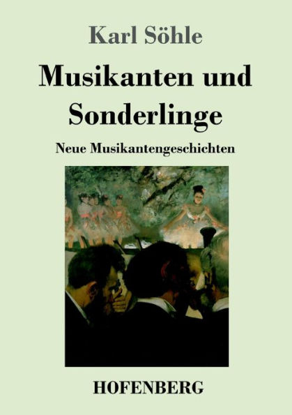 Musikanten und Sonderlinge: Neue Musikantengeschichten