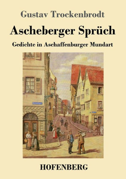 Ascheberger Sprüch: Gedichte Aschaffenburger Mundart