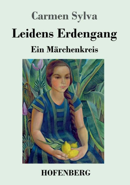 Leidens Erdengang: Ein Märchenkreis