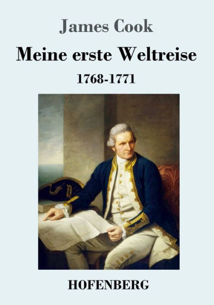 Meine erste Weltreise: 1768-1771