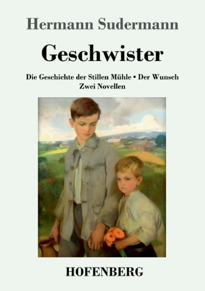 Geschwister: Die Geschichte Der Stillen Mï¿½hle Wunsch Zwei Novellen