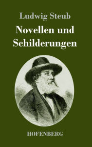 Title: Novellen und Schilderungen, Author: Ludwig Steub