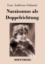 Title: Narzissmus als Doppelrichtung, Author: Lou Andreas-Salomé