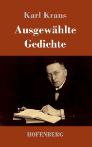 Title: Ausgewählte Gedichte, Author: Karl Kraus