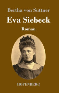Title: Eva Siebeck: Roman, Author: Bertha von Suttner