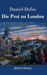 Title: Die Pest zu London, Author: Daniel Defoe