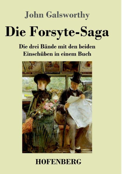 Die Forsyte-Saga: drei Bände mit den beiden Einschüben einem Buch