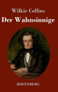 Title: Der Wahnsinnige, Author: Wilkie Collins