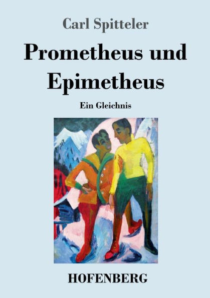 Prometheus und Epimetheus: Ein Gleichnis