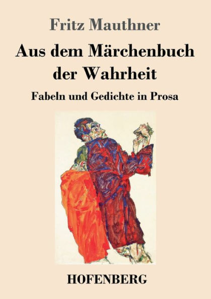 Aus dem Märchenbuch der Wahrheit: Fabeln und Gedichte Prosa