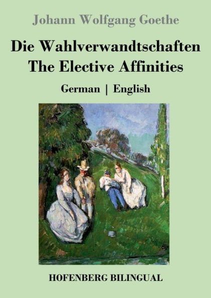 Die Wahlverwandtschaften / The Elective Affinities: German English