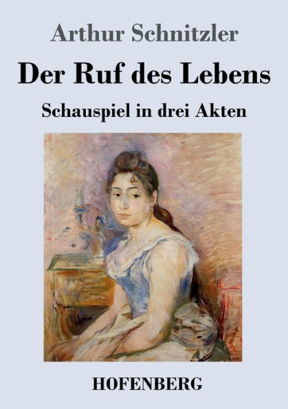 Der Ruf des Lebens: Schauspiel drei Akten