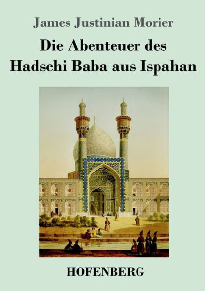 Die Abenteuer des Hadschi Baba aus Ispahan