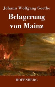 Title: Belagerung von Mainz, Author: Johann Wolfgang Goethe