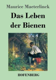 Title: Das Leben der Bienen, Author: Maurice Maeterlinck