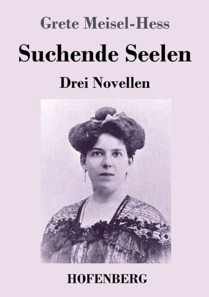 Suchende Seelen: Drei Novellen