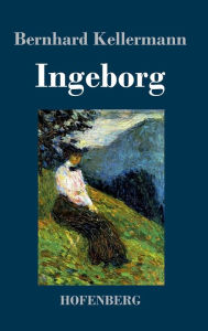 Title: Ingeborg, Author: Bernhard Kellermann