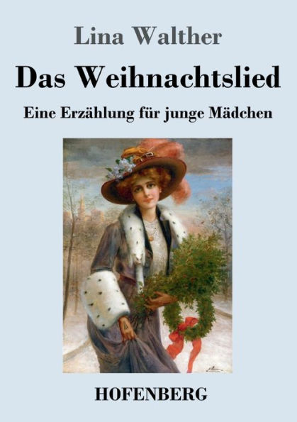 Das Weihnachtslied: Eine Erzählung für junge Mädchen