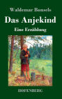 Das Anjekind: Eine Erzählung