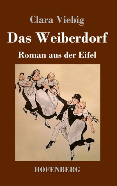 Das Weiberdorf: Roman aus der Eifel