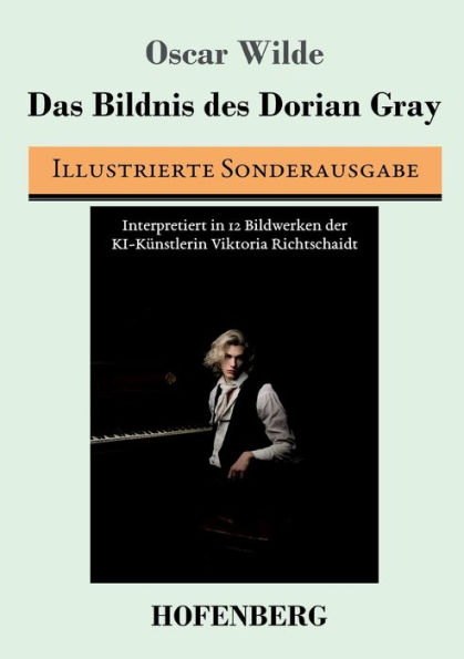 Das Bildnis des Dorian Gray: Illustriert von der KI-Kï¿½nstlerin Viktoria Richtschaidt