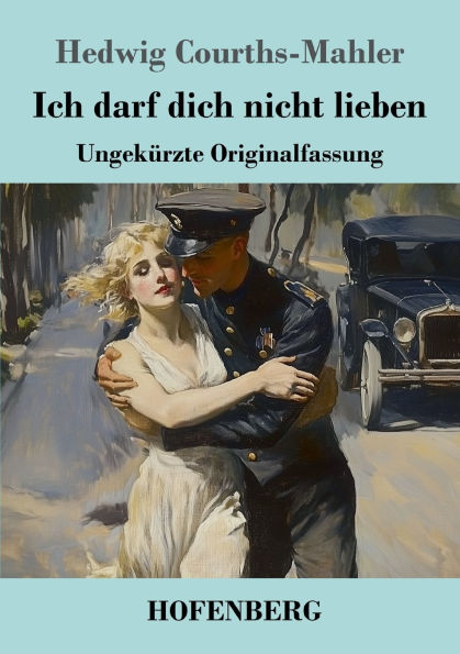 Ich darf dich nicht lieben: Ungekï¿½rzte Originalfassung