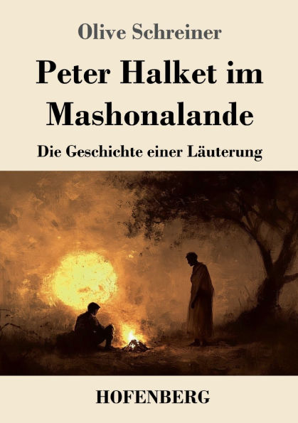 Peter Halket im Mashonalande: Die Geschichte einer Lï¿½uterung