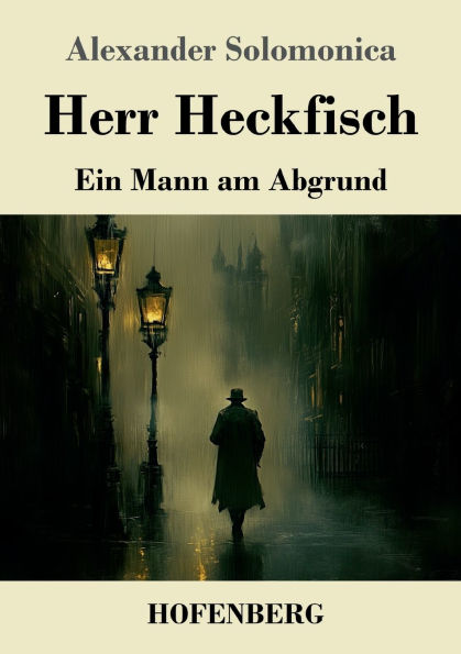 Herr Heckfisch: Ein Mann am Abgrund