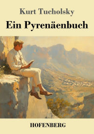 Title: Ein Pyrenï¿½enbuch, Author: Kurt Tucholsky