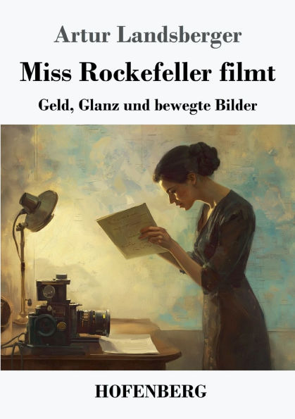 Miss Rockefeller filmt: Geld, Glanz und bewegte Bilder
