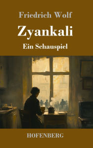 Title: Zyankali: Ein Schauspiel, Author: Friedrich Wolf