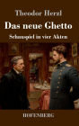 Das neue Ghetto: Schauspiel in vier Akten