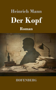 Title: Der Kopf: Roman, Author: Heinrich Mann